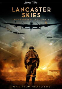Lancaster Skies – I bombardieri leggendari streaming