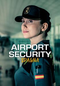 Airport Security: Spagna streaming