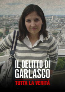 Il delitto di Garlasco - Tutta la verità streaming