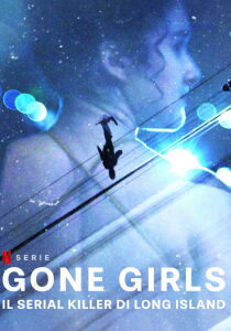 Gone Girls - Il serial killer di Long Island streaming