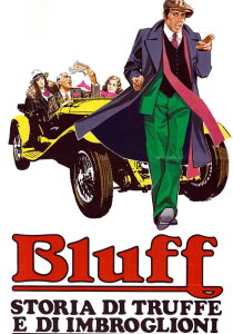 Bluff - Storia di truffe e di imbroglioni streaming