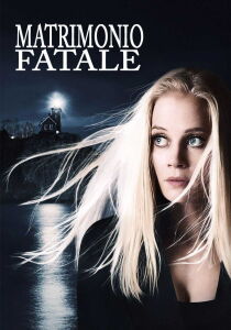 Matrimonio fatale streaming