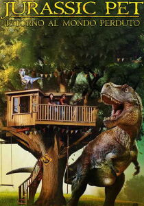 Jurassic Pet - Ritorno al mondo perduto streaming