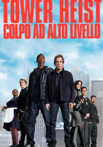 Tower Heist: colpo ad alto livello streaming