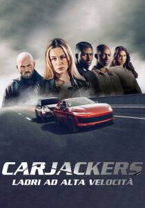 Carjackers - Ladri ad alta velocità streaming