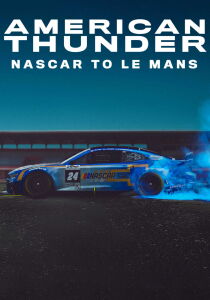 American Thunder: NASCAR to Le Mans [Sub-ITA] streaming