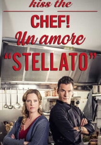 Kiss the Chef 1 - Un amore stellato streaming