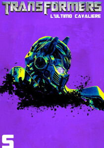 Transformers 5 - L'ultimo cavaliere streaming